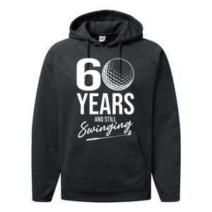 60 Years And Still Swinging Funny 60th Birthday Performance Fleece Hoodie