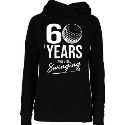 60 Years And Still Swinging Funny 60th Birthday Womens Funnel Neck Pullover Hood