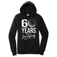 60 Years And Still Swinging Funny 60th Birthday Women's Pullover Hoodie