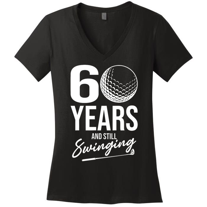 60 Years And Still Swinging Funny 60th Birthday Women's V-Neck T-Shirt