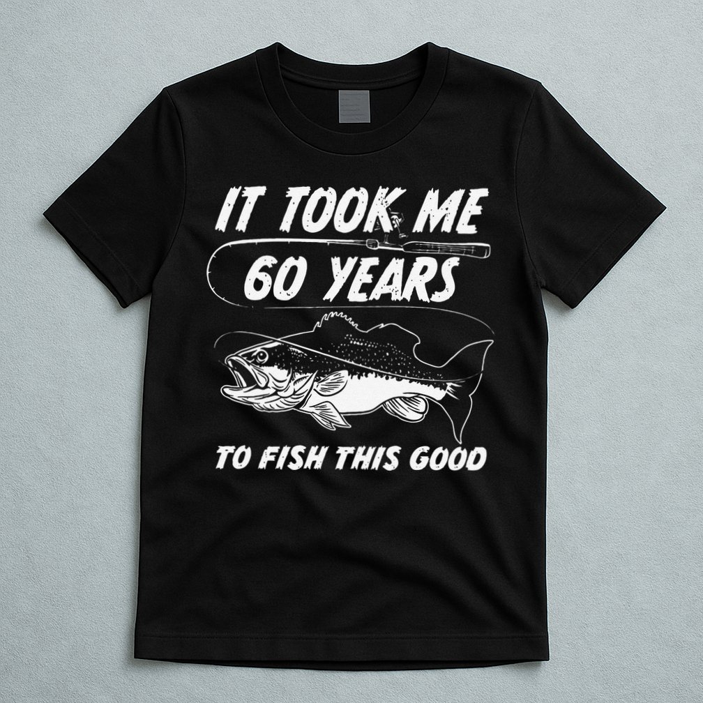 60 Year Old Birthday Fisherman Gifts 60th Fishing T-Shirt