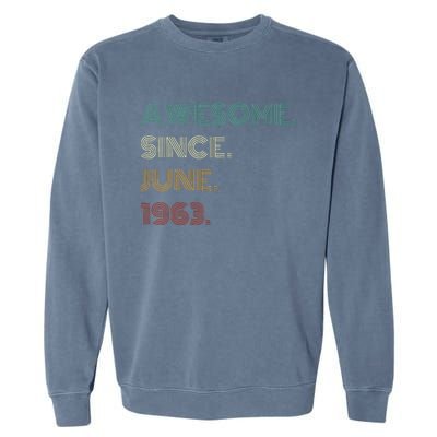 60 Years Old Awesome Since June 1963 60th Birthday Garment-Dyed Sweatshirt