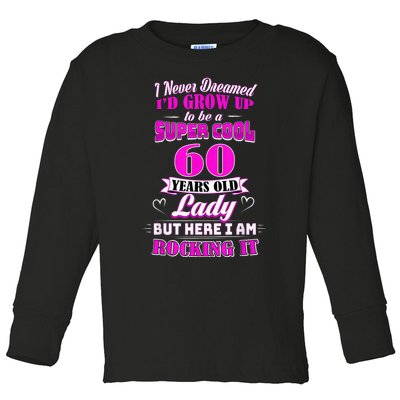 60 Year Old Lady Funny 60th Birthday Rockin' Since Toddler Long Sleeve Shirt