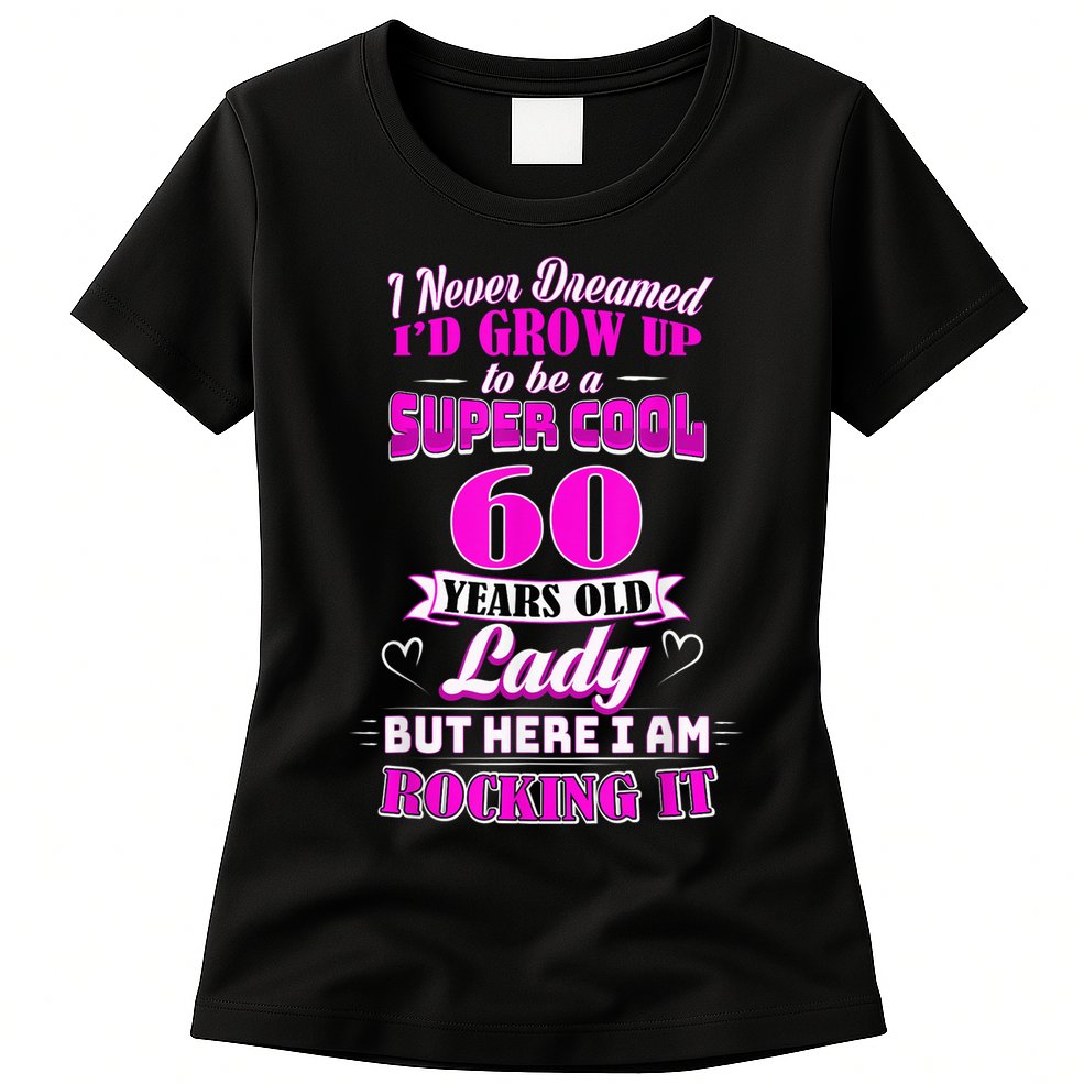 60 Year Old Lady Funny 60th Birthday Rockin' Since Womens T-Shirt