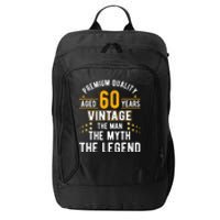 60 Years Old The Man Myth Legend Vintage 60th Birthday City Backpack