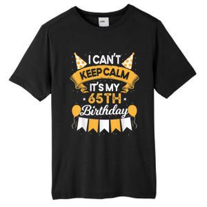 65 Year Old I Can't Keep Calm It's My 65th Birthday Tall Fusion ChromaSoft Performance T-Shirt