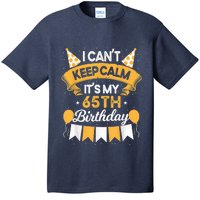 65 Year Old I Can't Keep Calm It's My 65th Birthday T-Shirt