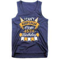 65 Year Old I Can't Keep Calm It's My 65th Birthday Tank Top