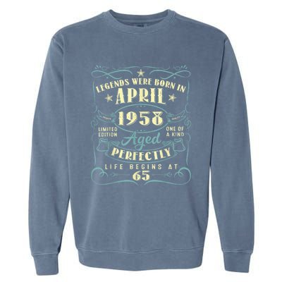 65 Years Old 65th Birthday Present Gift Legends Born In April 1958 Garment-Dyed Sweatshirt