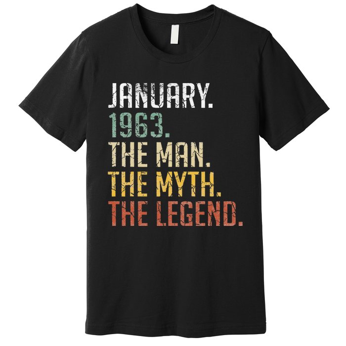 60 Year Old Gift January 1963 Man Myth Legend 60th Birthday Premium T-Shirt