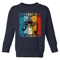 6 Year Old Birthday Boy 6 Time To Level Up 6th Birthday Boy Toddler Sweatshirt