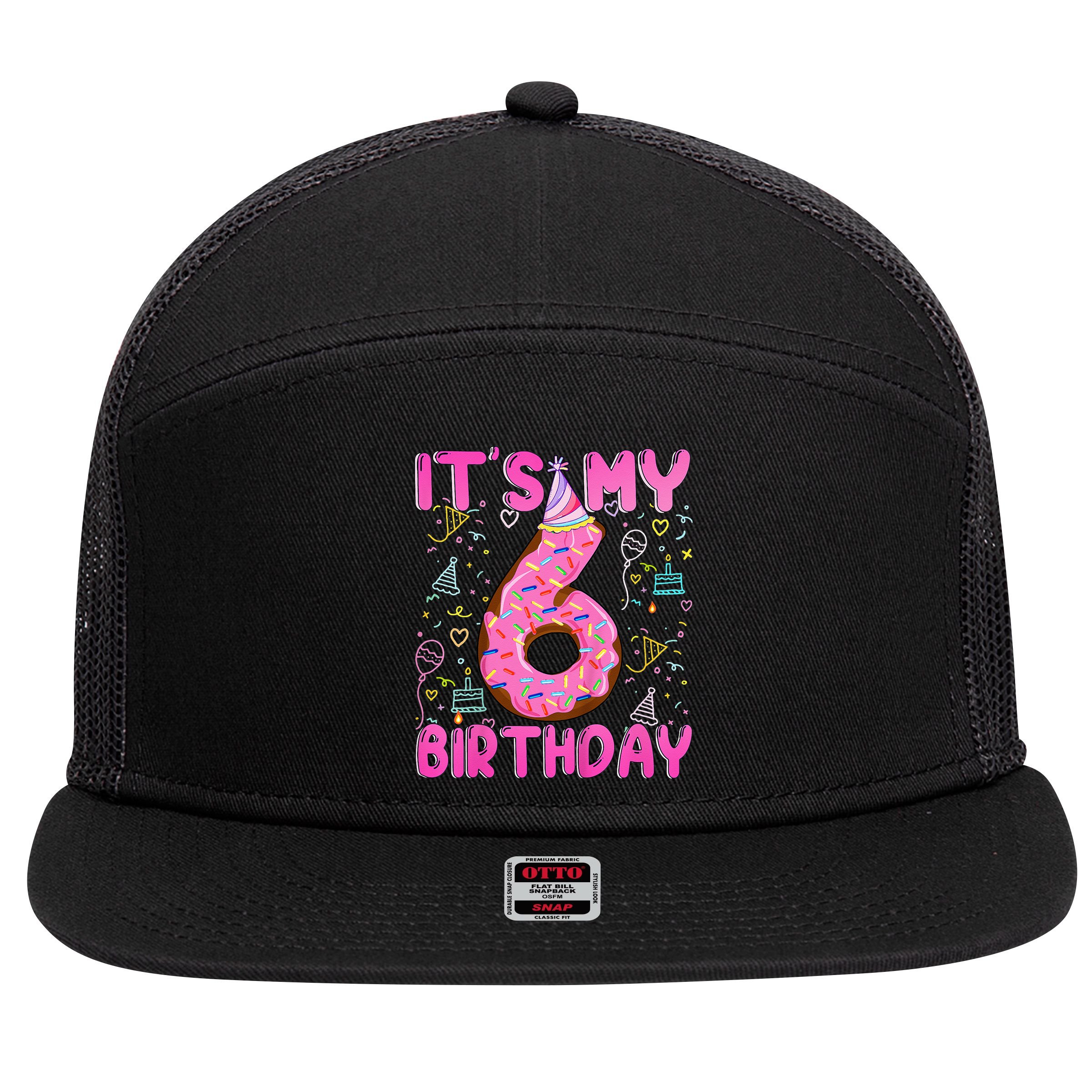 6 Years Old Girl Funny Donut Its My Sixth Birthday 7 Panel Mesh Trucker Snapback Hat