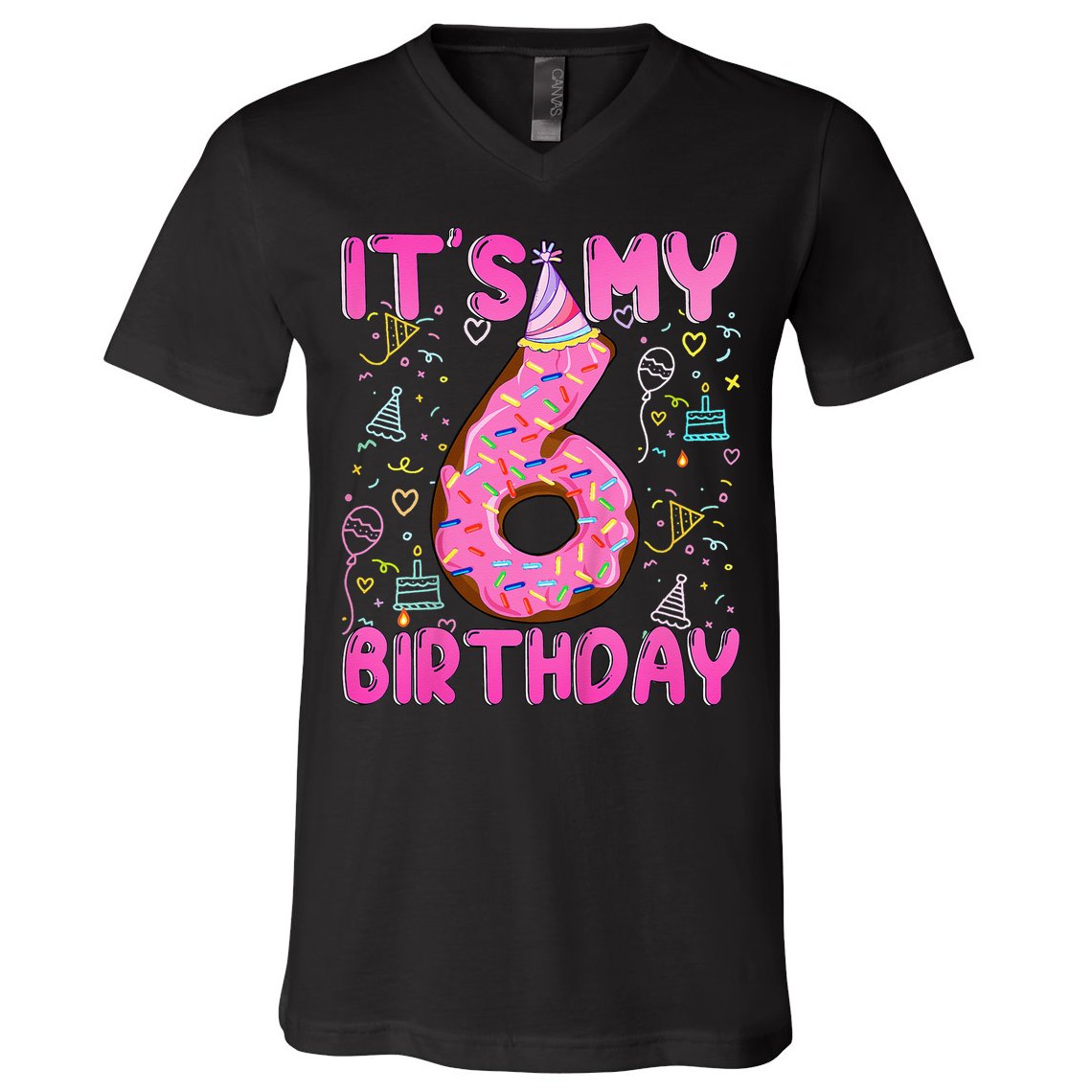 6 Years Old Girl Funny Donut Its My Sixth Birthday V-Neck T-Shirt