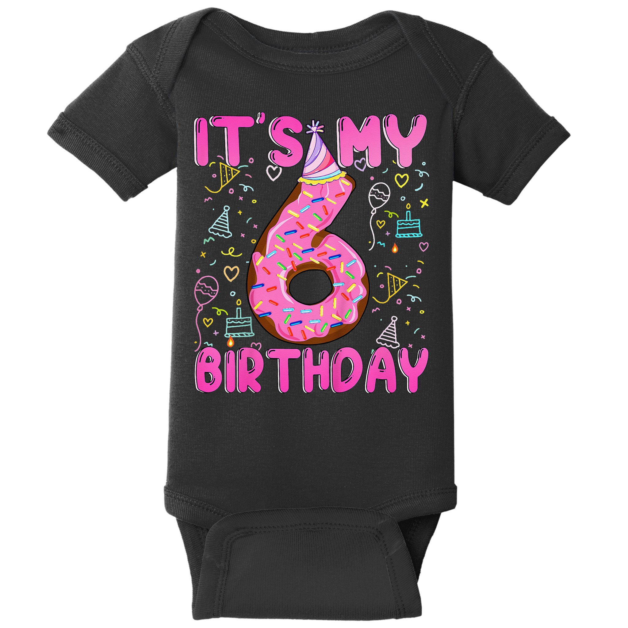 6 Years Old Girl Funny Donut Its My Sixth Birthday Baby Bodysuit