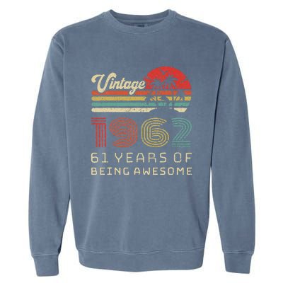 61 Year Old Birthday Vintage 1962 61st Birthday Garment-Dyed Sweatshirt