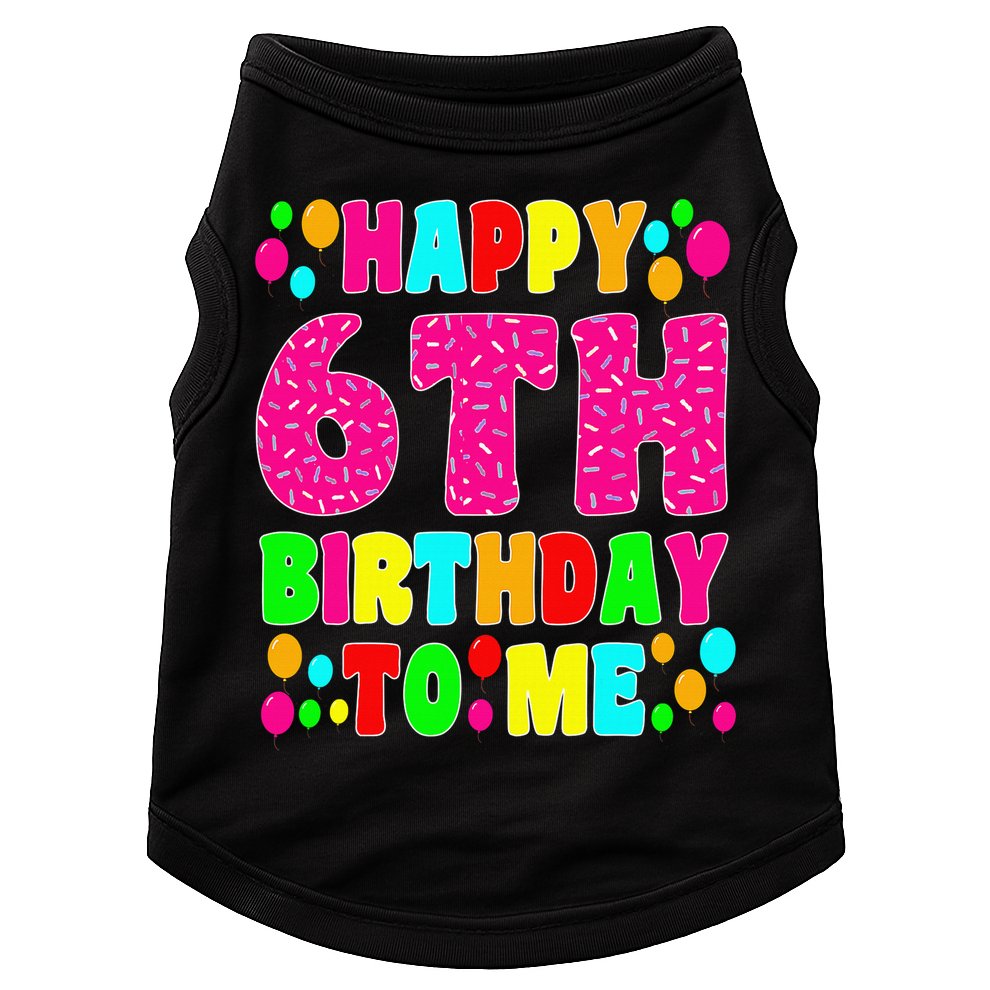 6 Years Old Happy 6th Birthday Me Sprinkles 6th Birthday Doggie Tank