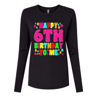 6 Years Old Happy 6th Birthday Me Sprinkles 6th Birthday Womens Cotton Relaxed Long Sleeve T-Shirt