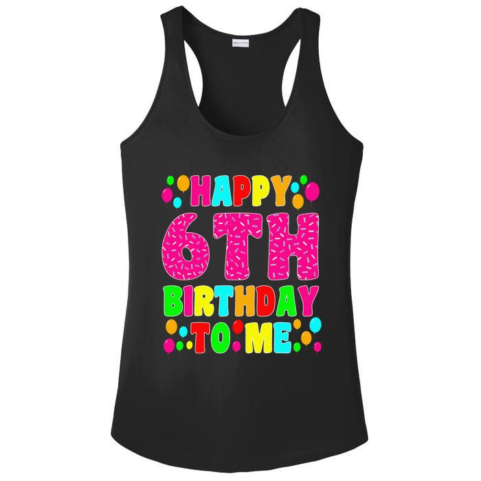 6 Years Old Happy 6th Birthday Me Sprinkles 6th Birthday Ladies PosiCharge Competitor Racerback Tank