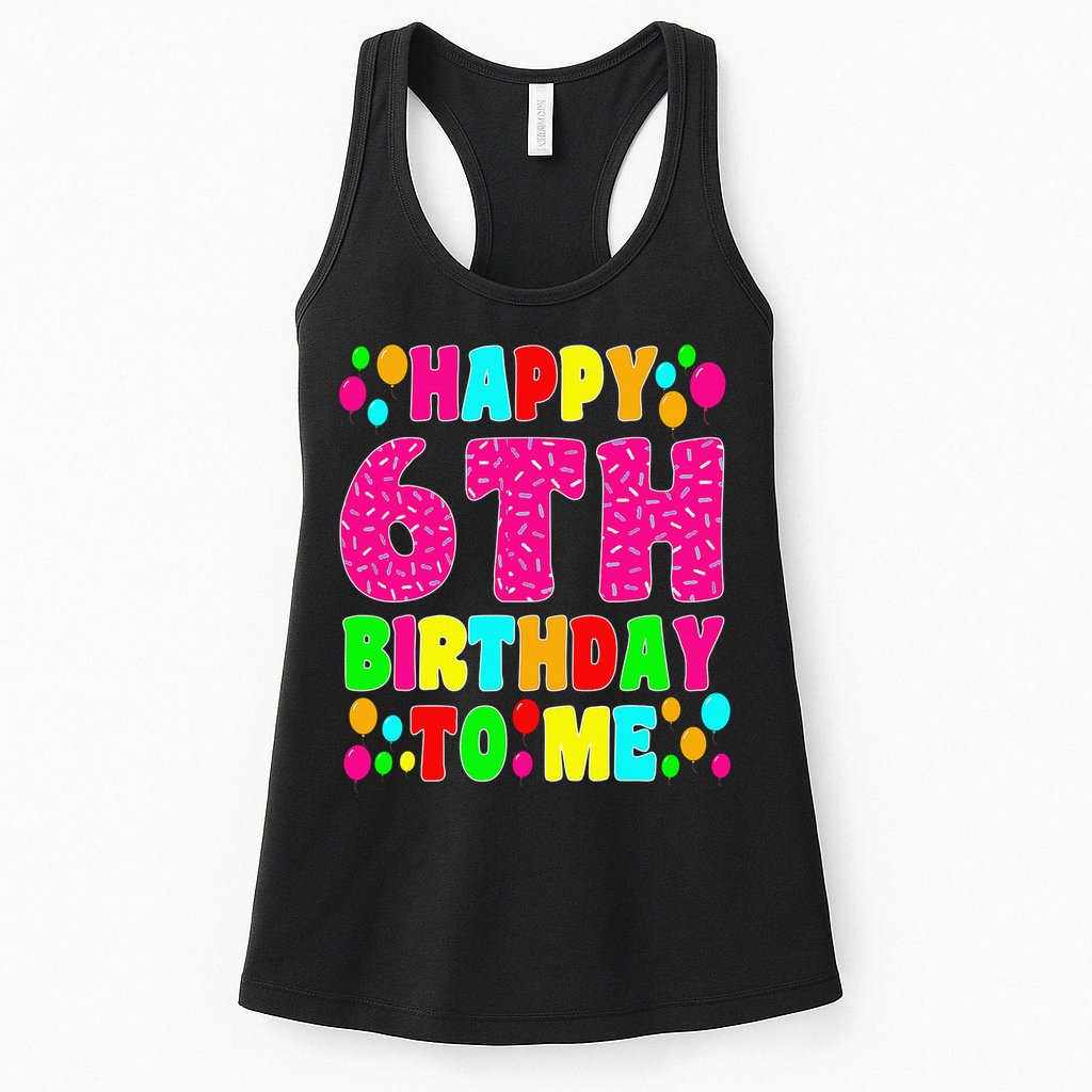 6 Years Old Happy 6th Birthday Me Sprinkles 6th Birthday Womens Tank Top