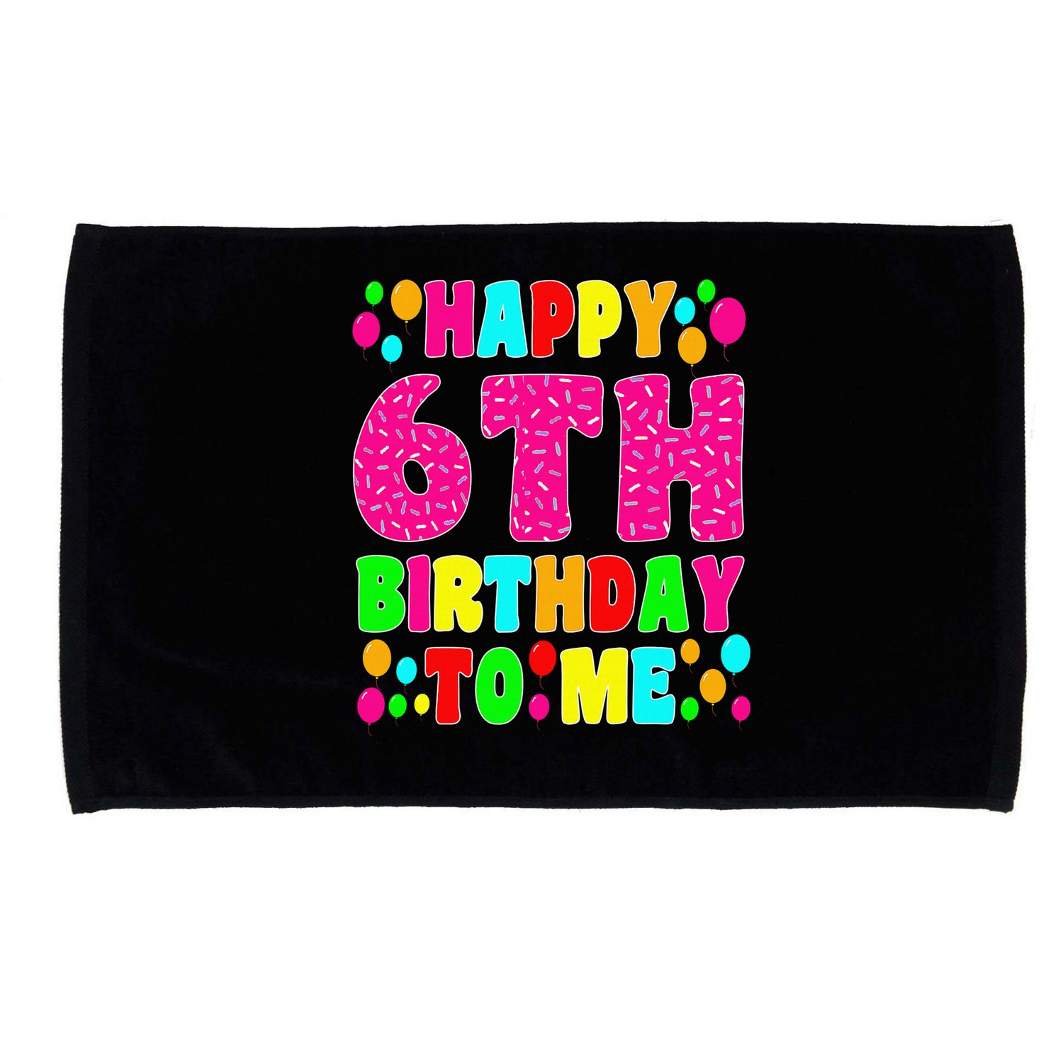 6 Years Old Happy 6th Birthday Me Sprinkles 6th Birthday Microfiber Hand Towel