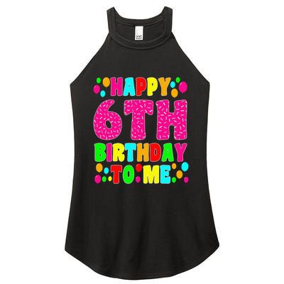 6 Years Old Happy 6th Birthday Me Sprinkles 6th Birthday Women's Perfect Tri Rocker Tank