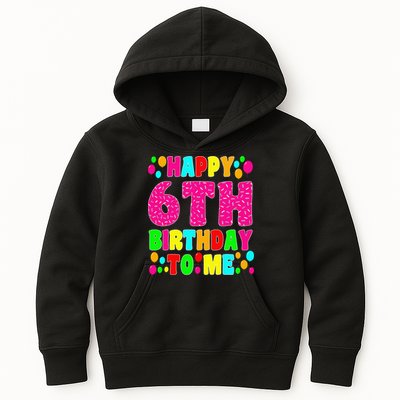 6 Years Old Happy 6th Birthday Me Sprinkles 6th Birthday Kids Hoodie