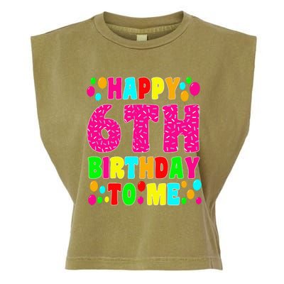 6 Years Old Happy 6th Birthday Me Sprinkles 6th Birthday Garment-Dyed Women's Muscle Tee