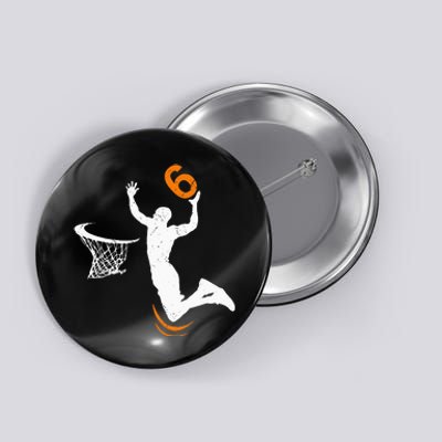 6 Year Old Basketball Dunk 6th Birthday Party Button