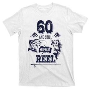 60 Years Old Fisherman Keeping It Reel 60th Birthday Fishing T-Shirt