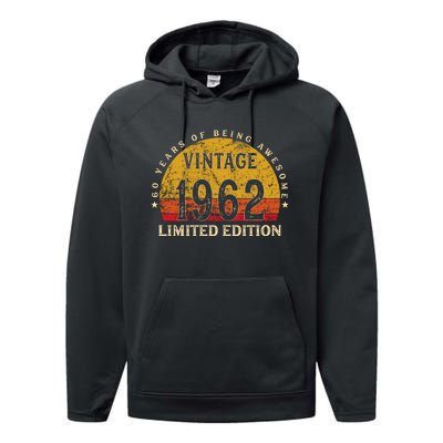 60 Year Old Gifts Retro Vintage 1962 Limited Edition 60th Birthday Performance Fleece Hoodie