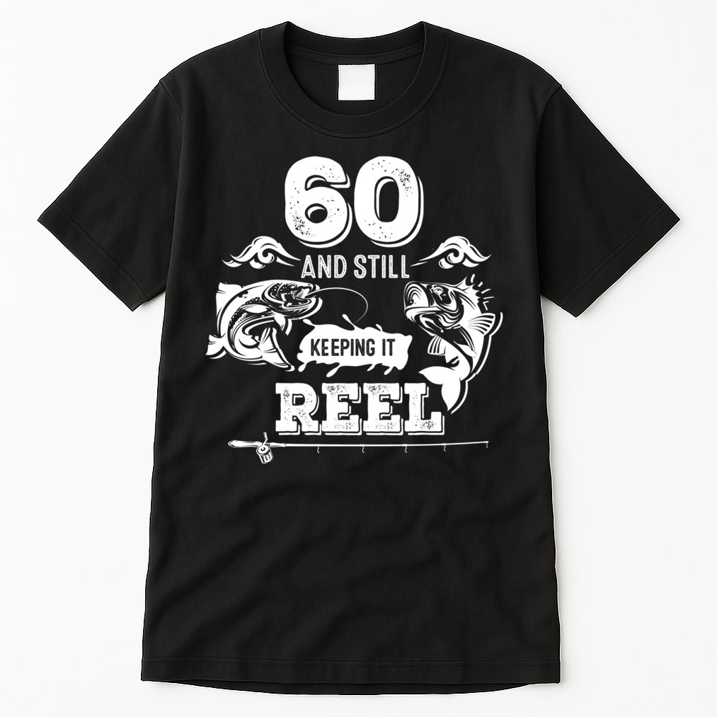 60 Years Old Fisherman Keeping It Reel 60th Birthday Fishing Cool Gift Tall T-Shirt