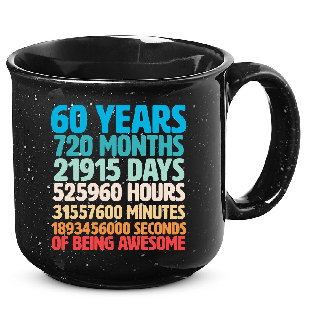 60 Years Of Being Awesome 60th Birthday Time Breakdown 15oz Campfire Ceramic Mug