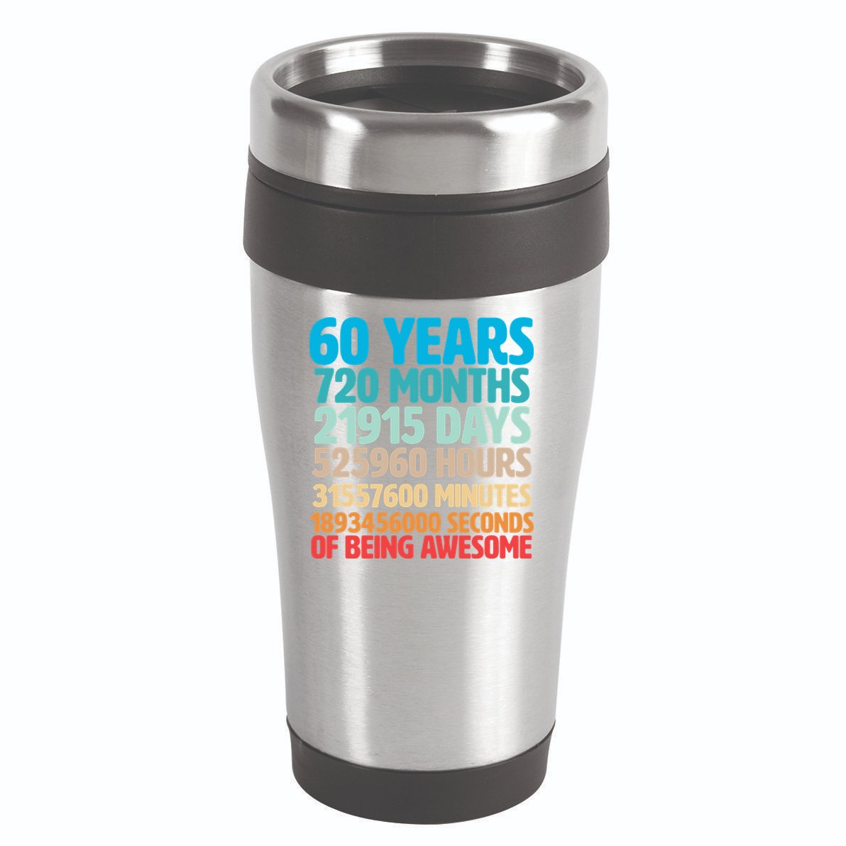 60 Years Of Being Awesome 60th Birthday Time Breakdown 16oz Travel Tumbler