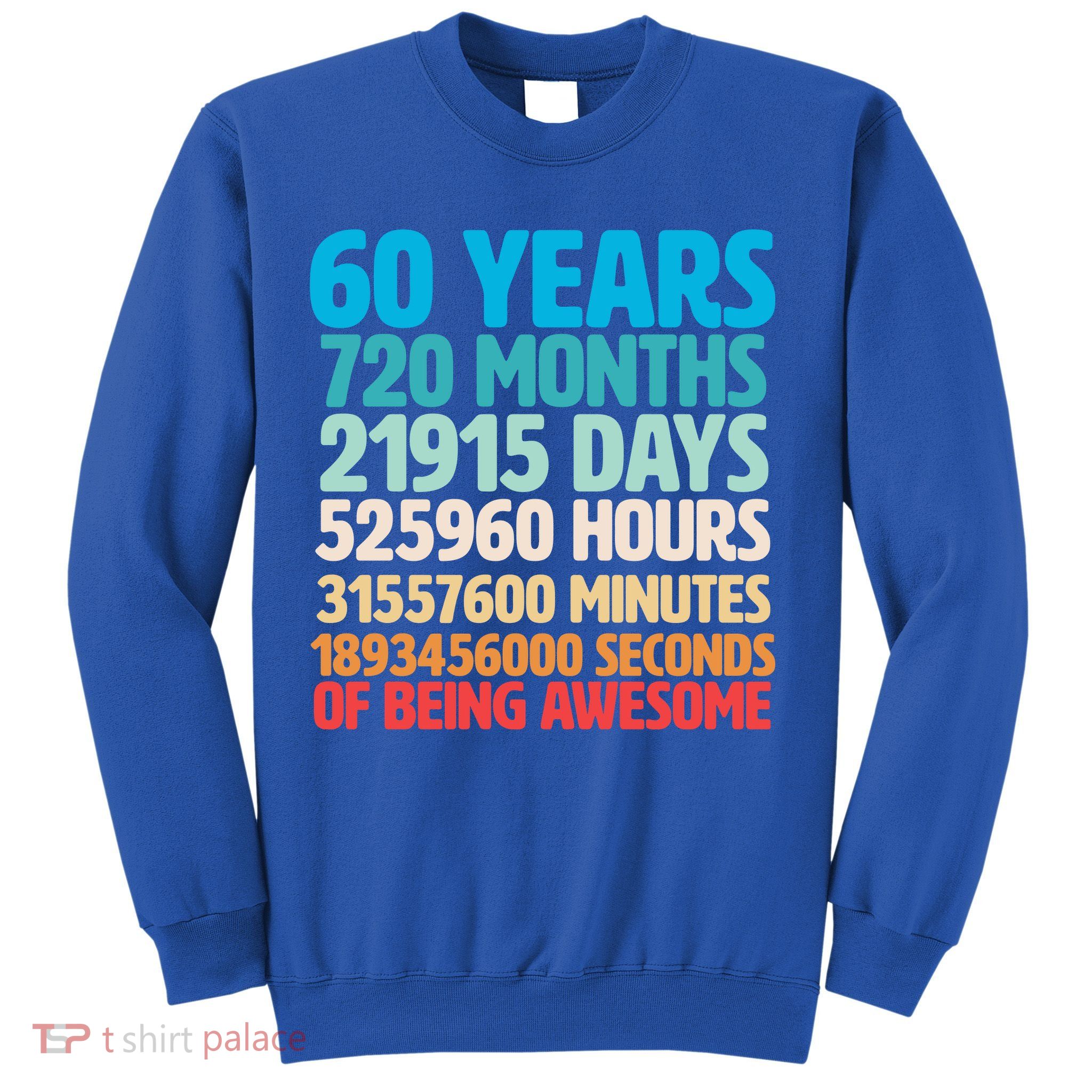 60 Years Of Being Awesome 60th Birthday Time Breakdown Sweatshirt