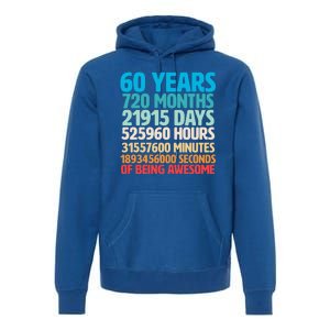 60 Years Of Being Awesome 60th Birthday Time Breakdown Premium Hoodie