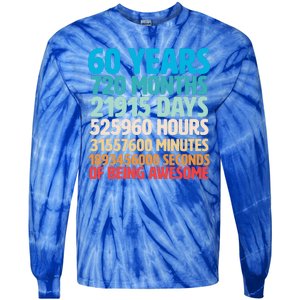 60 Years Of Being Awesome 60th Birthday Time Breakdown Tie-Dye Long Sleeve Shirt