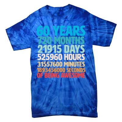 60 Years Of Being Awesome 60th Birthday Time Breakdown Tie-Dye T-Shirt