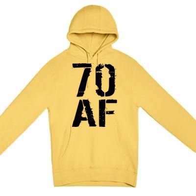 70 AF 70th Birthday Premium Pullover Hoodie