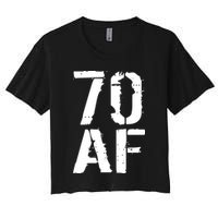 70 AF 70th Birthday Women's Crop Top Tee