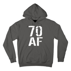 70 AF 70th Birthday Hoodie