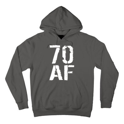 70 AF 70th Birthday Hoodie