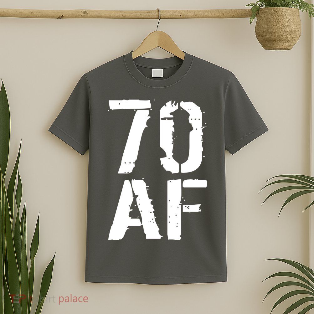 70 AF 70th Birthday T-Shirt