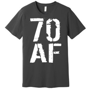 70 AF 70th Birthday Premium T-Shirt