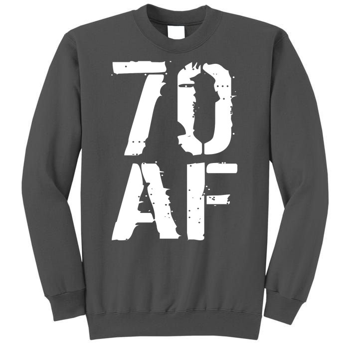 70 AF 70th Birthday Tall Sweatshirt