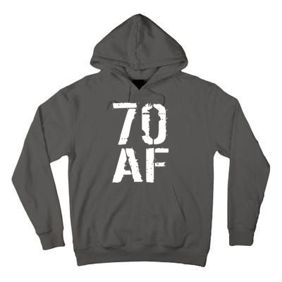 70 AF 70th Birthday Tall Hoodie