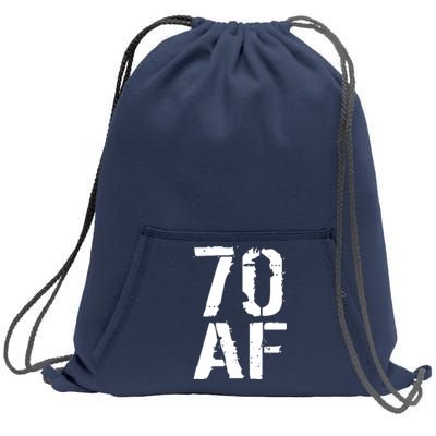 70 AF 70th Birthday Sweatshirt Cinch Pack Bag