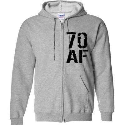 70 AF 70th Birthday Full Zip Hoodie