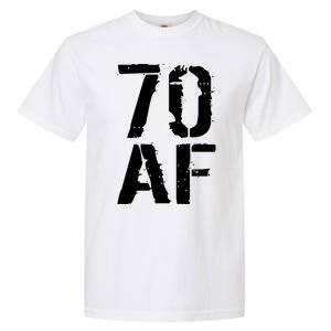 70 AF 70th Birthday Garment-Dyed Heavyweight T-Shirt