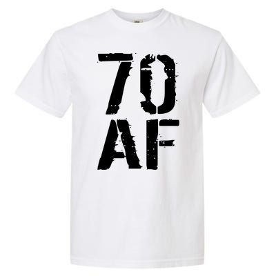 70 AF 70th Birthday Garment-Dyed Heavyweight T-Shirt