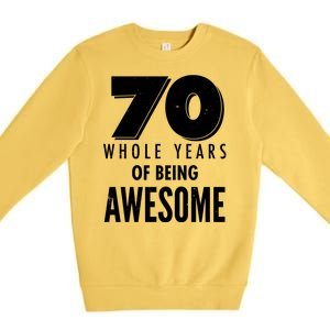 70 Whole Years Of Being Awesome Birthday Premium Crewneck Sweatshirt